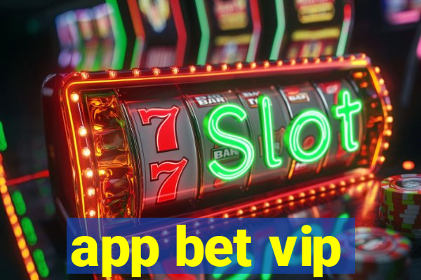 app bet vip